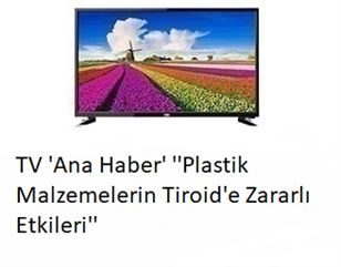 Prof Dr Cumali Aktolun: Start TV 'Ana Haber' ''Plastik Malzemelerin Tiroid'e Zararlı Etkileri''