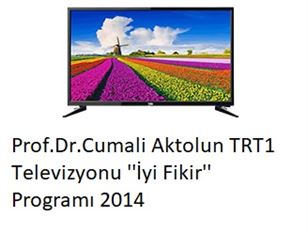 Prof.Dr.Cumali Aktolun TRT1 Televizyonu ''İyi Fikir'' Programı 2014